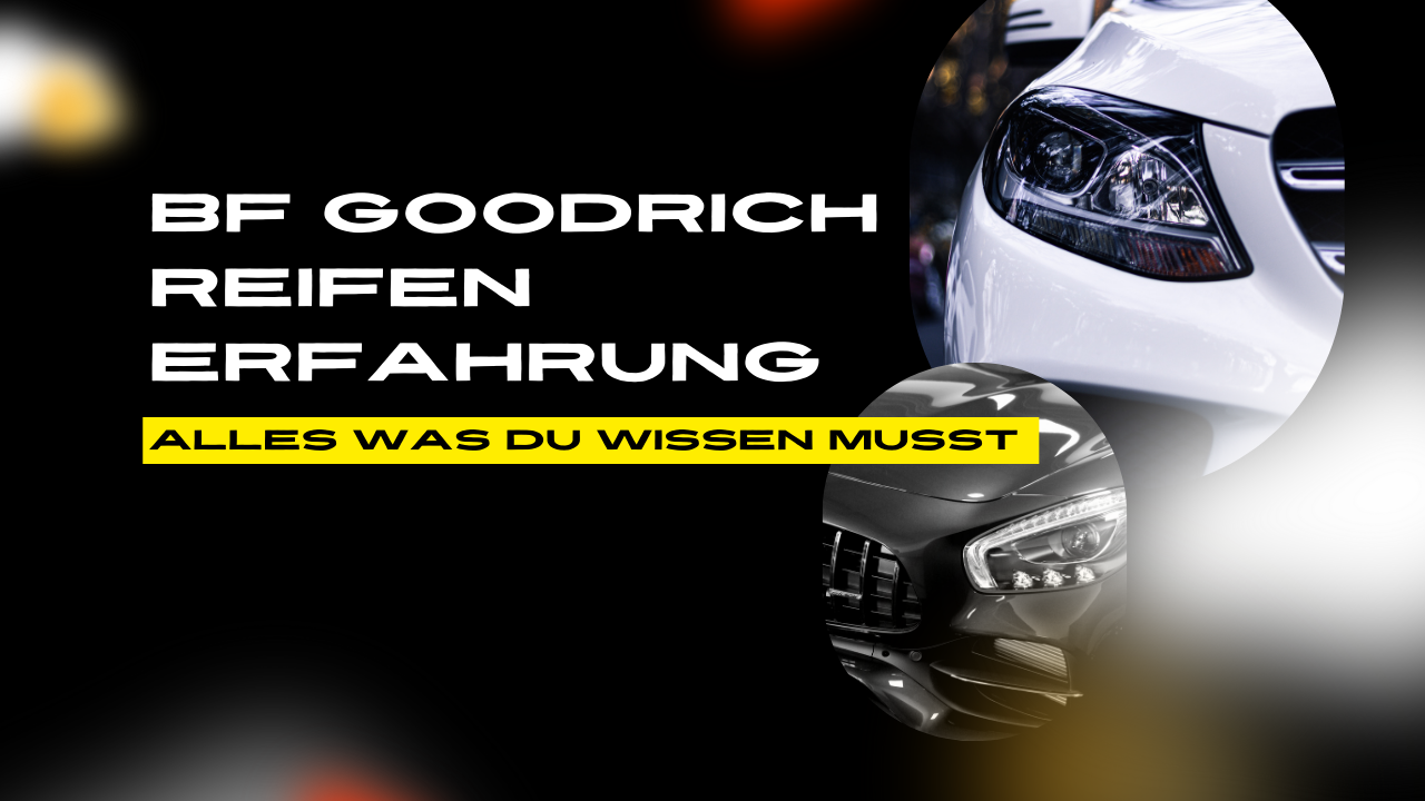 Bf Goodrich Reifen Erfahrung
